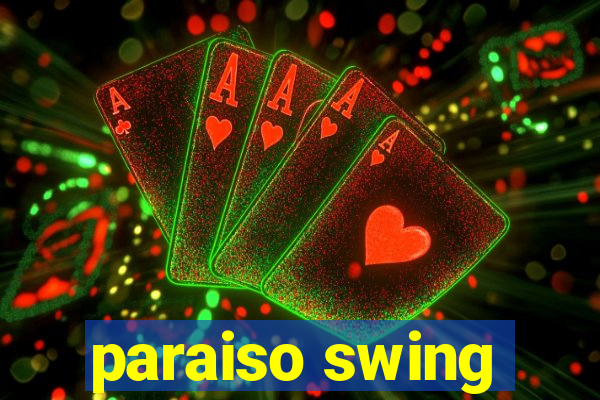 paraiso swing